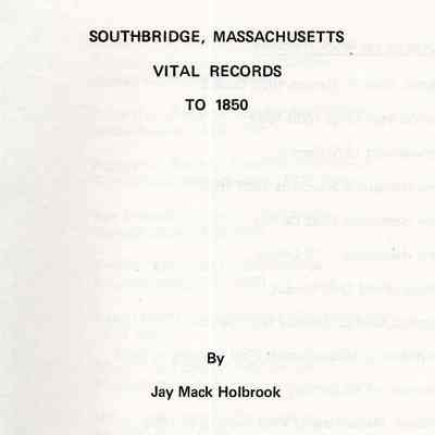 Southbridge, Massachusetts Vital Records to 1850