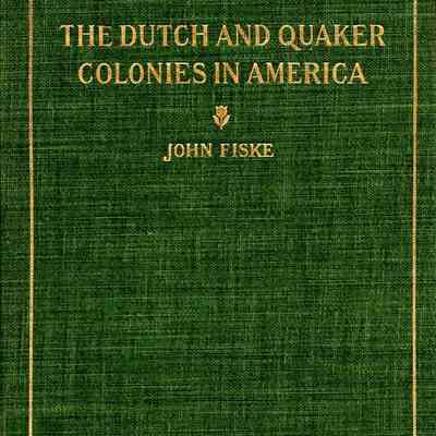 The Dutch and Quaker colonies in America