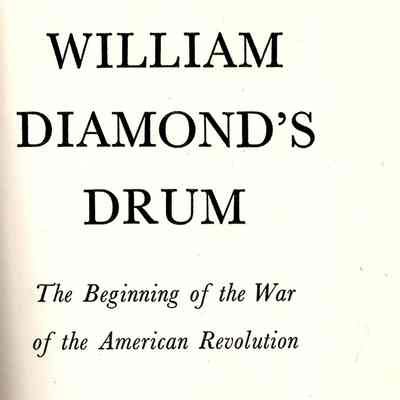 William Diamond's Drum: the beginning of the War of the American Revolution.