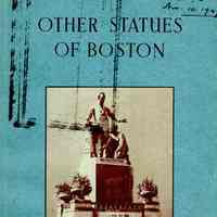 Other Statues of Boston; reproductions of other statues of Boston as a sequel to our brochure of 1946 entitled "some statues of Boston"