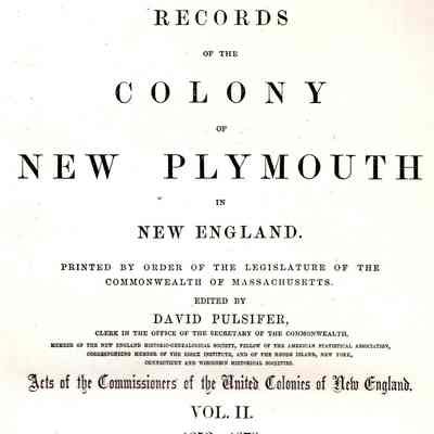 Records of the Colony of New Plymouth in New England; Acts of the Commissioners of the United Colonies of New England