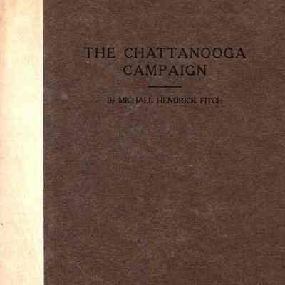 The Chattanooga Campaign; with especial reference to Wisconsin's participation therein