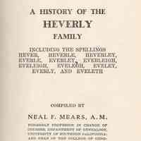 A history of the Heverly family, including the spellings Hever, Heverle, Heverley, Everle, Everley, Everleigh, Eveleigh, Eveley, Everly, and Eveleth, compiled by Neal F. Mears.