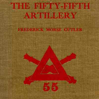 The 55th artillery (C.A.C.) in the American expeditionary forces, France, 1918