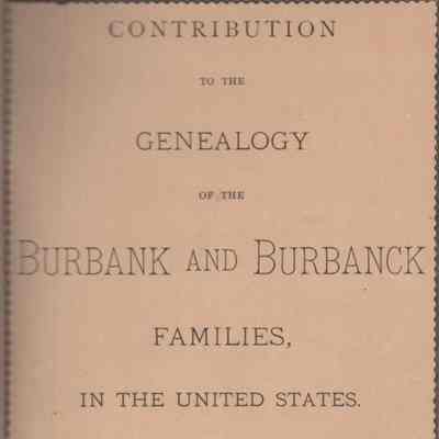 Contribution to the Genealogy of the Burbank and Burbanck Families in the United States