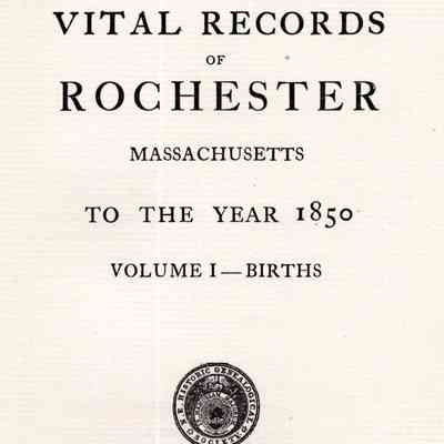 Vital Records of Rochester, Massachusetts To The Year 1850