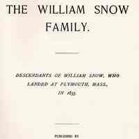 The William Snow Family: Descendants of William Snow, who landed at Plymouth, Mass., in 1635