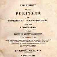 The history of the Puritans, or Protestant non-conformists, from the reformation to the death of Queen Elizabeth...