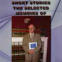 Short Stories: the selected memoirs of Carlton A. Caron