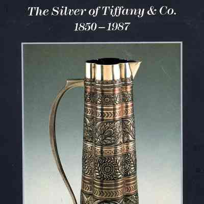 The Silver of Tiffany and Company 1850-1987