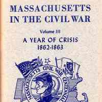 Massachusetts in the Civil War: Vol. 3 A year of crisis 1862-1863