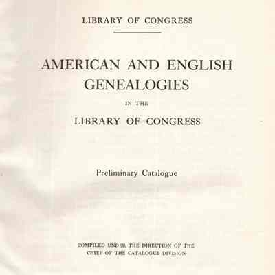 American and English genealogies in the Library of Congress; preliminary catalogue comp. under the direction of the chief of the Catalogue division.