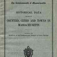 Historical Data Relating to Counties, Cities, and Towns in Massachusetts; Prepared by the Secretary of the Commonwealth, Division of Public Records.