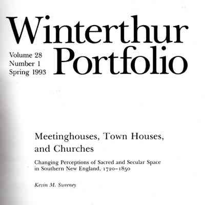 Meetinghouses, town houses, and churches: Changing perceptions of sacred and secular space in Southern New England, 1720-1850