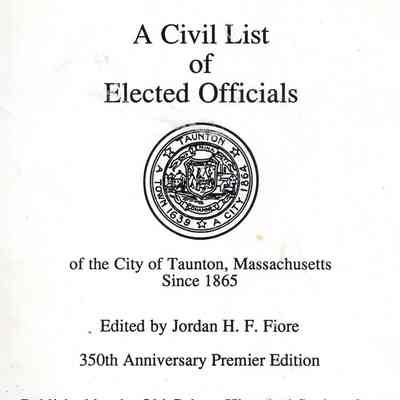 A Civil List of Elected Officials of the City of Taunton, Massachusetts Since 1865