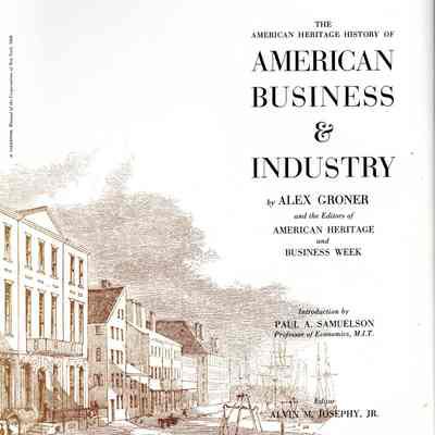 The American Heritage History of American Business & Industry