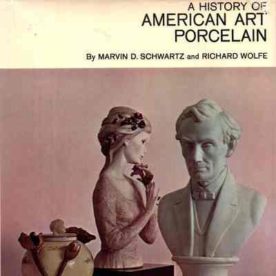 A History of American Art Porcelain
