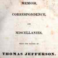 Memoir, Correspondence, and Miscellanies, From The Papers Of Thomas Jefferson.