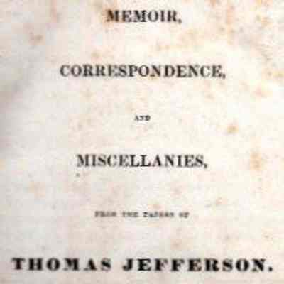Memoir, Correspondence, and Miscellanies, From The Papers Of Thomas Jefferson.