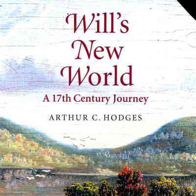 Will's New World: a 17th Century Journey