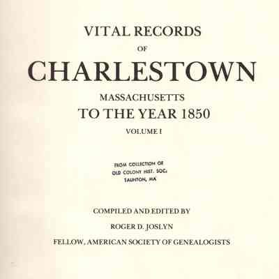Vital Records of Charlestown, Massachusetts, to the Year 1850