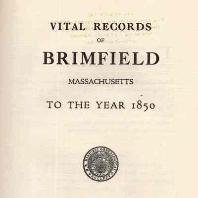 Vital Records of Brimfield, Massachusetts, to the Year 1850