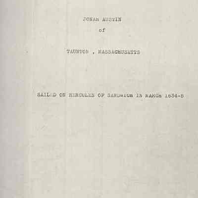 Jonah Austin of Taunton, Massachusetts sSailed on Hercules of Sandwich in March 1634-5; William Wallace Austin, William Allen Day, Edith Austin Moore.