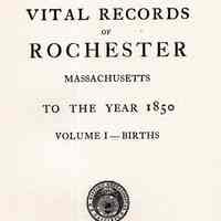 Vital Records of Rochester, Massachusetts, to the year 1850