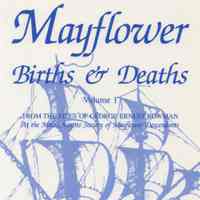 Mayflower births & deaths; from the files of George Ernest Bowman at the Massachusetts Society of Mayflower Descendants