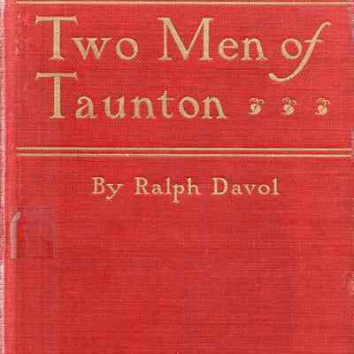 Two men of Taunton: In the Course of Human Events 1731-1829