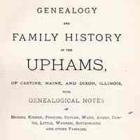 Genealogy and family history of the Uphams, of Castine, Maine, and Dixon, Illinios; with genealogical notes of Brooks, Kidder, Perkins, Cutler, Ware, Avery, Curtis, Little, Warren, Southworth, and other families