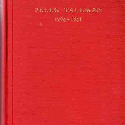 Honorable Peleg Tallman, 1764-1841: His Ancestors and Descendants