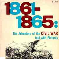 1861-1865: The Adventure of the Civil War Told With Pictures