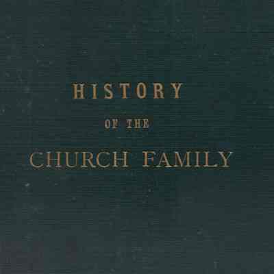 The History of the Church Family: Notes Collected by the Hon. Oliver Chase of Fall River, R.I.
