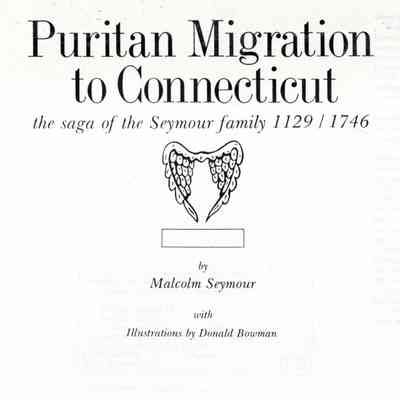 Puritan Migration to Connecticut: The Saga of the Seymour Family 1129-1746