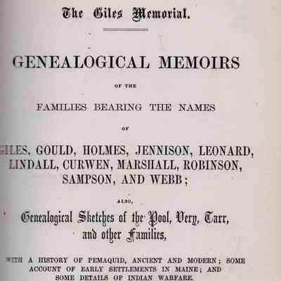 The Giles Memorial: Genealogical Memoirs of the Families Bearing The Names of Giles, Gould, Holmes, Jennson, Leonard, Lindall, Curwen, Marshall, Robinson, Sampson, and Webb