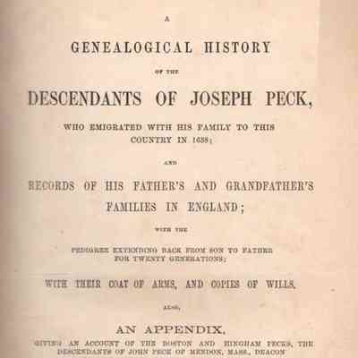 A Genealogical History of the Descendants Of Joseph Peck, Who Emigrated With His Family To This Country In 1638
