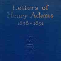 Letters of Henry Adams: Edited by Worthington Chauncey Ford