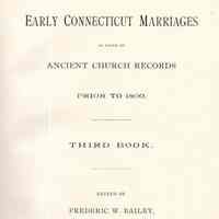 Early Connecticut marriages as found on ancient church records prior to 1800