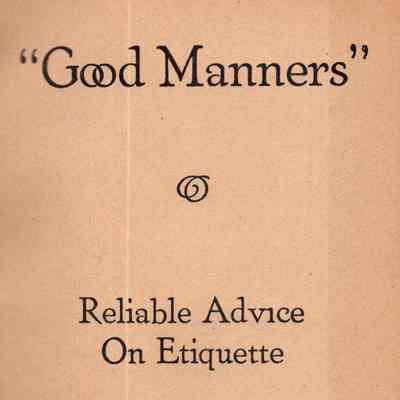 Good Manners: Reliable advice on etiquette clearly told.