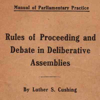 Manual of parliamentary practice; Rules of proceeding and debate in deliberative assemblies