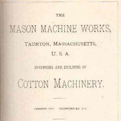 The Machine Works Taunton, Massachusetts: U.S.A. Inventors And Builders Of Cotton Machinery