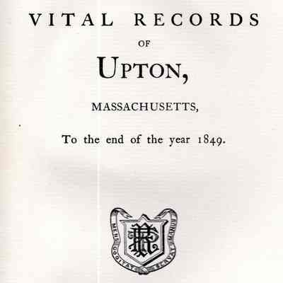 Vital Records of Upton, Massachusetts To The End Of The Year 1849