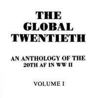 The Global Twentieth: an anthology of the 20th AF in WW II