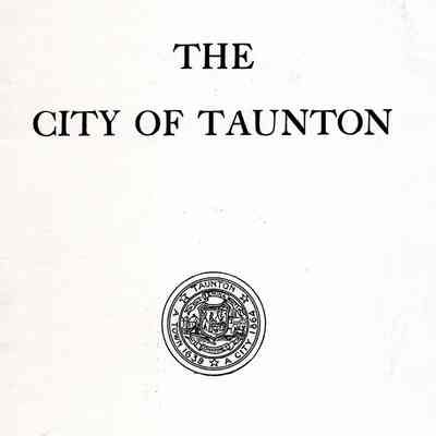 The City of Taunton, 1864 - 1964