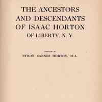 The ancestors and descendants of Isaac Horton of Liberty, N.Y.