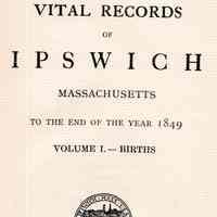 Vital records of Ipswich, Massachusetts to the end of the year 1849.