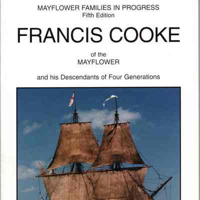 Francis Cooke of the Mayflower and his Descendants for Four Generations