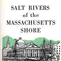 Salt Rivers of the Massachusetts Shore: Illustrated by John O