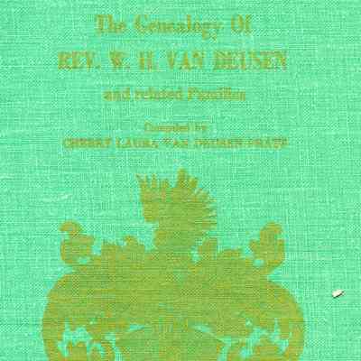 The Genealogy of Rev. W.H. Van Deusen (son of Jacob Dean Van Deusen) and Related Families